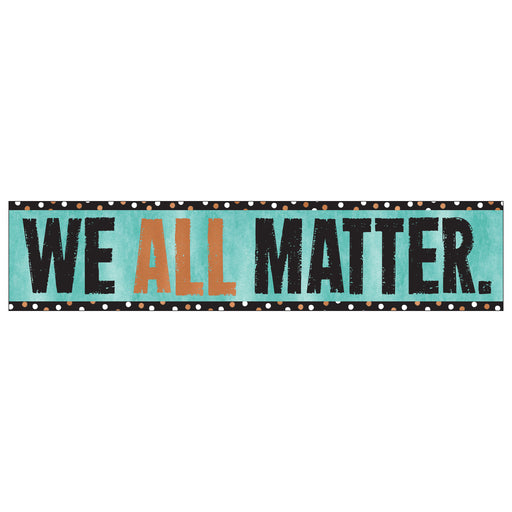 We All Matter. Quotable Expressions® Banner – 3 Feet